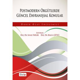 Postmodern Örgütlerde Güncel Davranışsal Konular - Soner Taslak Birgül Çiftçi