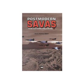 POSTMODERN SAVAŞ YENI ÇATIŞMA POLİTİKASI - CHRIS HABLES GRAY