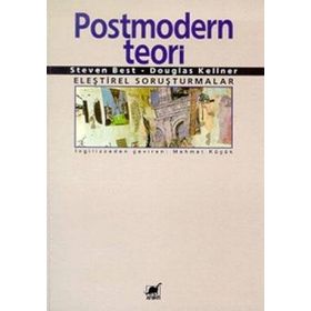 POSTMODERN TEORI - DOUGLAS KELLNER;STEVEN BEST