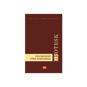 Postmodern Türk Romanında Grotesk Nobel Bilimsel Eserler