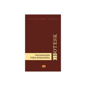Postmodern Türk Romanında Grotesk Nobel Bilimsel Eserler