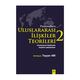 Postmodern Uluslararası İlişkiler Teorileri-2 - Tayyar Arı