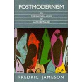 Postmodernism - Fredric Jameson