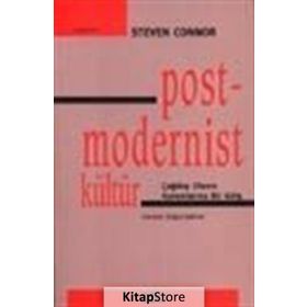 Postmodernist Kültür Çağdaş Olanın Kuramlarına Bir Giriş - Steven Connor