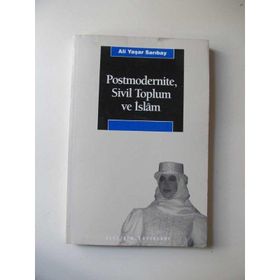 Postmodernite Sivil Toplum ve İslam - Ali Yaşar Sarıbay