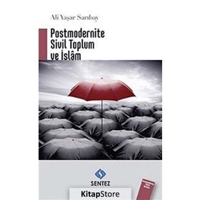 Postmodernite Sivil Toplum ve İslam - Ali Yaşar Sarıbay