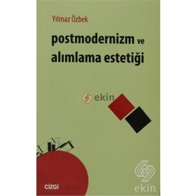 Postmodernizm ve Alımlama Estetiği - Yılmaz Özbek