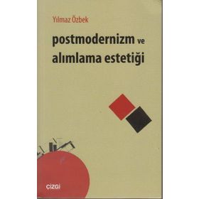 Postmodernizm ve Alımlama Estetiği - Yılmaz Özbek