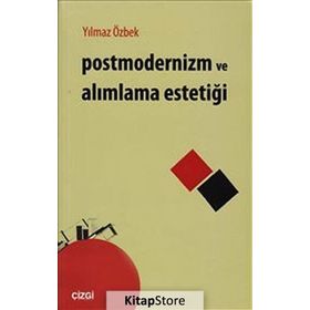 Postmodernizm ve Alımlama Estetiği - Yılmaz Özbek