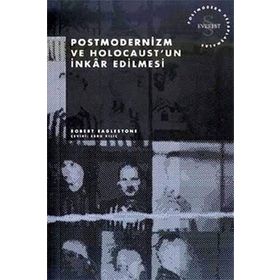 Postmodernizm ve Holocaust’un İnkar Edilmesi - Robert Eaglestone