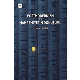 Postmodernizm Ve Mahremiyetin - Kenan Çağan