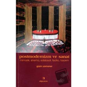POSTMODERNIZM VE SANAT - GÜZİN YAMANER