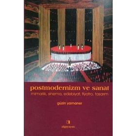 POSTMODERNIZM VE SANAT - GÜZİN YAMANER