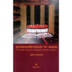 POSTMODERNIZM VE SANAT - GÜZİN YAMANER