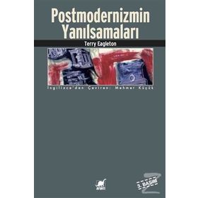 Postmodernizmin Yanılsamaları - Terry Eagleton