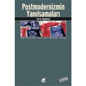 Postmodernizmin Yanılsamaları - Terry Eagleton