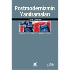 Postmodernizmin Yanılsamaları - Terry Eagleton