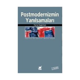 Postmodernizmin Yanılsamaları - Terry Eagleton