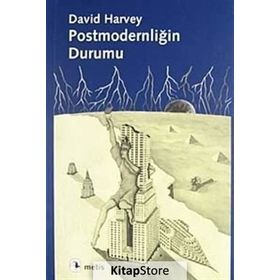 POSTMODERNLİĞİN DURUMU - DAVID HARVEY