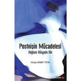 Postnişin Mücadelesi-Değişen Dünyada Din - Hüsniye Canbay Tatar