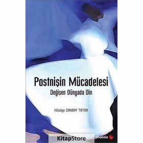 Postnişin Mücadelesi-Değişen Dünyada Din - Hüsniye Canbay Tatar