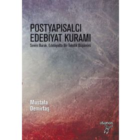 Postyapısalcı Edebiyat Kuramı - Mustafa Demirtaş