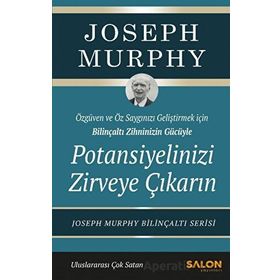 Potansiyelinizi Zirveye Çıkarın Joseph Murphy Salon Yayınları