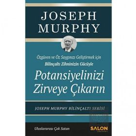 Potansiyelinizi Zirveye Çıkarın Joseph Murphy Salon Yayınları