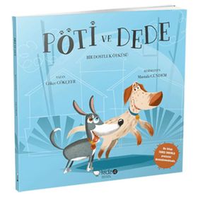 Pöti ve Dede - Bir Dostluk Öyküsü - Gökçe Gökçeer