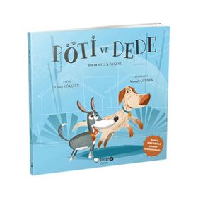 Pöti ve Dede - Bir Dostluk Öyküsü - Gökçe Gökçeer