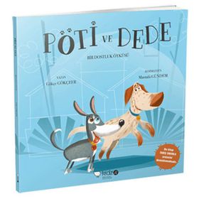 Pöti ve Dede - Bir Dostluk Öyküsü - Gökçe Gökçeer