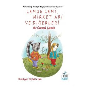 Pötikare Yayınları 9786055083854 Lemur Lemi, Mirket Ari ve Diğerleri Çocuk Öykü Kitabı