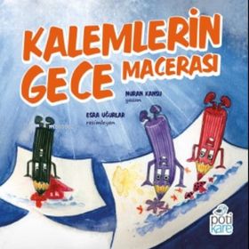 Pötikare Yayınları 9786257041324 Kalemlerin Gece Macerası Çocuk Öykü Kitabı