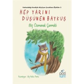 Pötikare Yayınları Hep Yarını Düşünen Baykuş