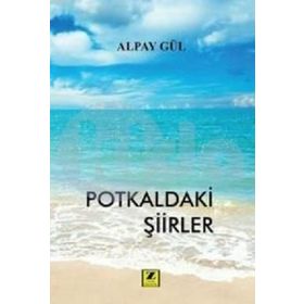 Potkaldaki Şiirler - Alpay Gül