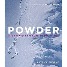 Powder: The Greatest Ski Runs on the Planet - Patrick Thorne