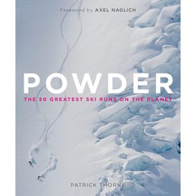 Powder: The Greatest Ski Runs on the Planet - Patrick Thorne