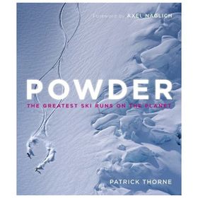 Powder: The Greatest Ski Runs on the Planet - Patrick Thorne