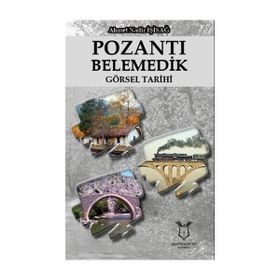 Pozantı Belemedik Görsel Tarihi - Ahmet Nadir İşisağ