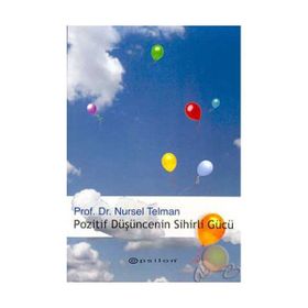 POZITIF DÜŞÜNCENİN SIHIRLI GÜCÜ - NURSEL TELMAN