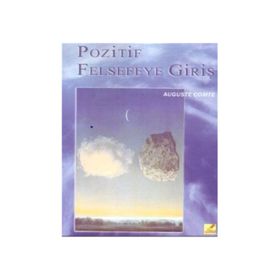 Pozitif Felsefeye Giriş / Auguste Comte