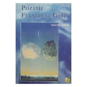Pozitif Felsefeye Giriş / Auguste Comte