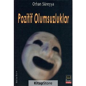 POZITIF OLUMSUZLUKLAR - ORHAN SÜREYYA