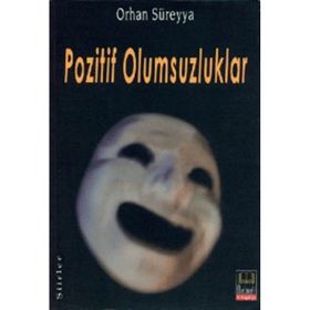 POZITIF OLUMSUZLUKLAR - ORHAN SÜREYYA