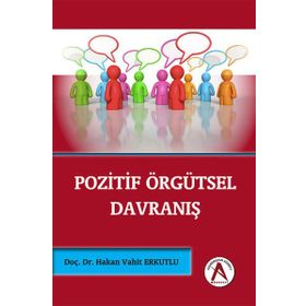 Pozitif Örgütsel Davranış - Hakan Vahit Erkutlu