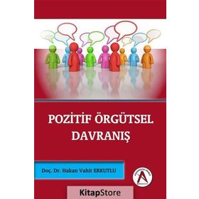 Pozitif Örgütsel Davranış - Hakan Vahit Erkutlu