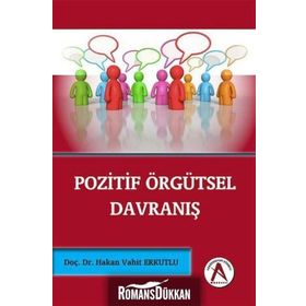 Pozitif Örgütsel Davranış - Hakan Vahit Erkutlu