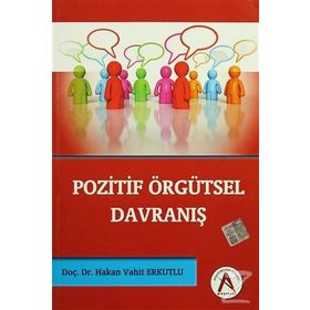 Pozitif Örgütsel Davranış - Hakan Vahit Erkutlu