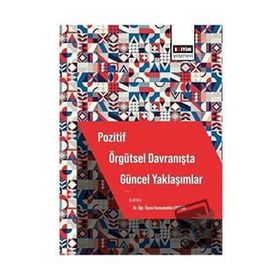 Pozitif Örgütsel Davranışta Güncel Yaklaşımlar Eğitim Yayınevi
