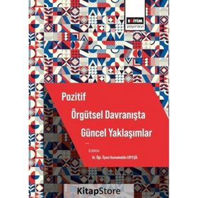 Pozitif Örgütsel Davranışta Güncel Yaklaşımlar Eğitim Yayınevi
